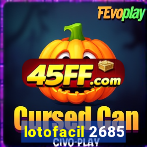 lotofacil 2685